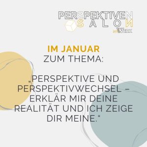 PerspektivenSalon Thema Januar - Perspektivwechsel Mathar